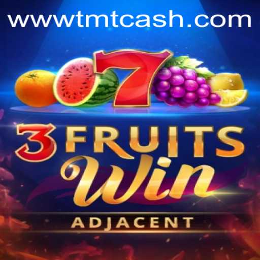 3FruitsWin: Discover the Excitement of Classic Fruit Slot Gaming with TMTCash APK