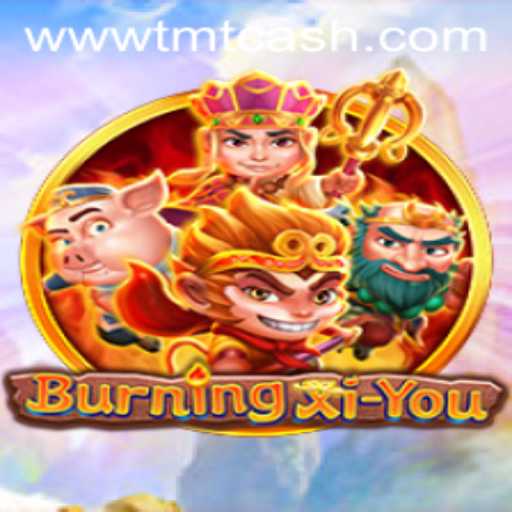 Exploring the Thrilling World of BurningXiYou with TMTCash APK