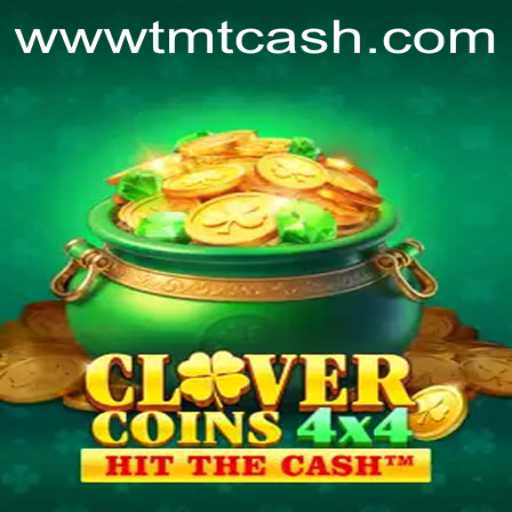 Exploring the Unique World of CloverCoins4x4 and the Role of TMTCash APK
