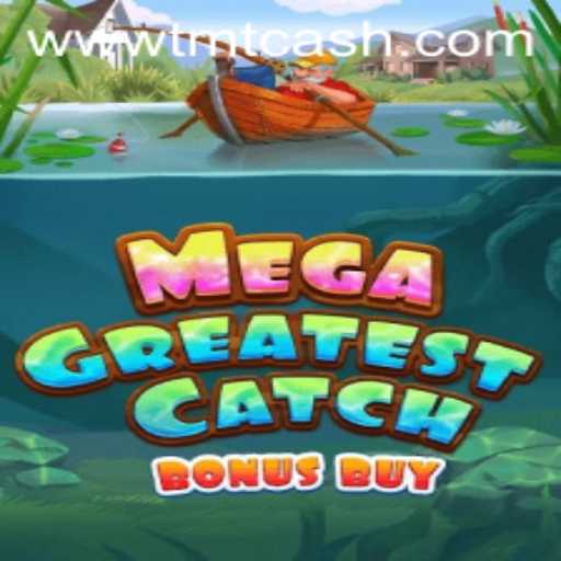 Explore the Exciting World of MegaGreatestCatchBonusBuy with TMTCash APK